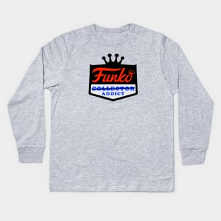 Collector or Addicted to Funko Kids Long Sleeve T-Shirt